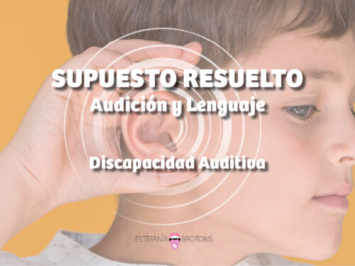 Supuesto Resuelto de Audición y Lenguaje - Discapacidad Auditiva